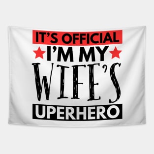 It’s Official I’m My Wife’s Superhero Tapestry