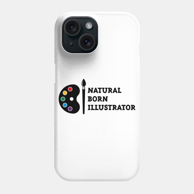 Natural Born Illustrator Phone Case by MrFaulbaum