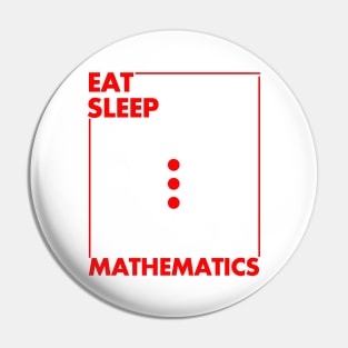 eat sleep mathematics Pin