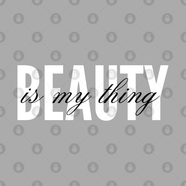 Beauty is my thing by LevelUp0812