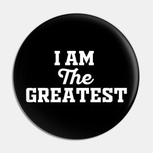 I Am The Greatest Pin