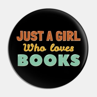 Just a Girl Who Loves Books Pin