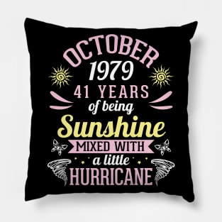 Born In October 1979 Happy 41 Years Of Being Sunshine Mixed Hurricane Mommy Daughter Pillow