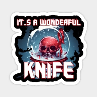 It's a Wonderful KNIFE Magnet