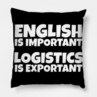 English Is Important While Logistics Is An Pillow