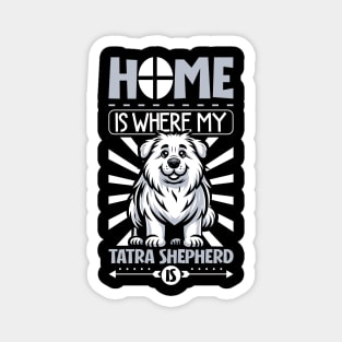 Home is with my Tatra Shepherd Dog Magnet