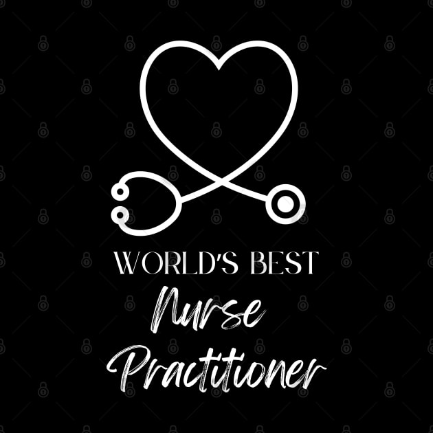 worlds best nurse practitioner by Love My..