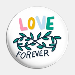 Love Forever Beautiful Design Pin