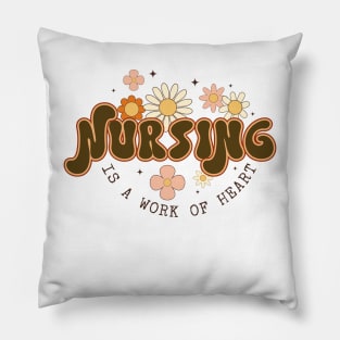 Nursing Is a Work Of Heart, International Nurses Day Pillow