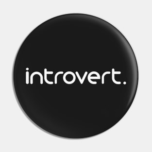 Introvert - Minimal Design Pin