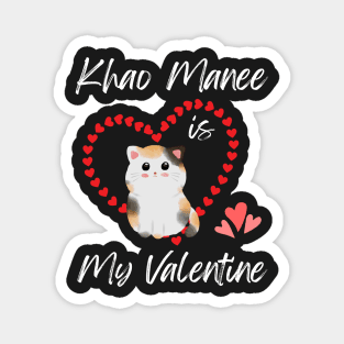 Khao Manee Is My Valentine - Gift For Khao Manee Cat Breed Owners Magnet