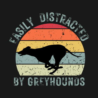 Easily distracted by Greyhounds T-Shirt