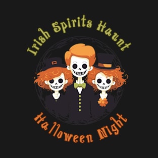 Irish Spirits Haunt Halloween Night T-Shirt