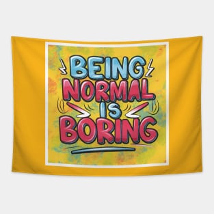 Being Normal is Boring Tapestry