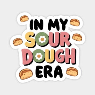 Bread Enthusiast In My Sourdough Era Magnet