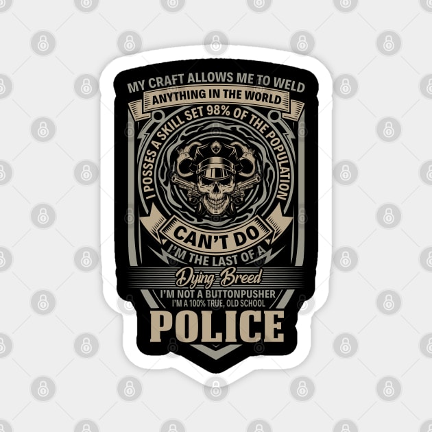 Im 100% True, Old School Police Proud Police T Shirts For Police Gift For Police Family Magnet by Murder By Text