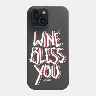 WINE BLESS YOU Phone Case