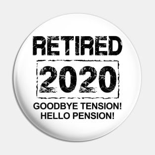 Retired 2020... Goodbye Tension! Hello Pension! (Light Tees) Pin