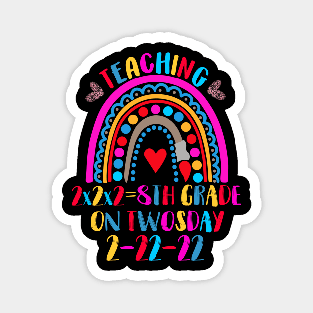 Teaching 8th Grade On Twosday 2-22-22 22nd February 2022 Magnet by DUC3a7
