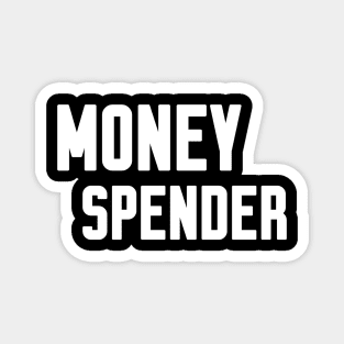 Money Spender Magnet