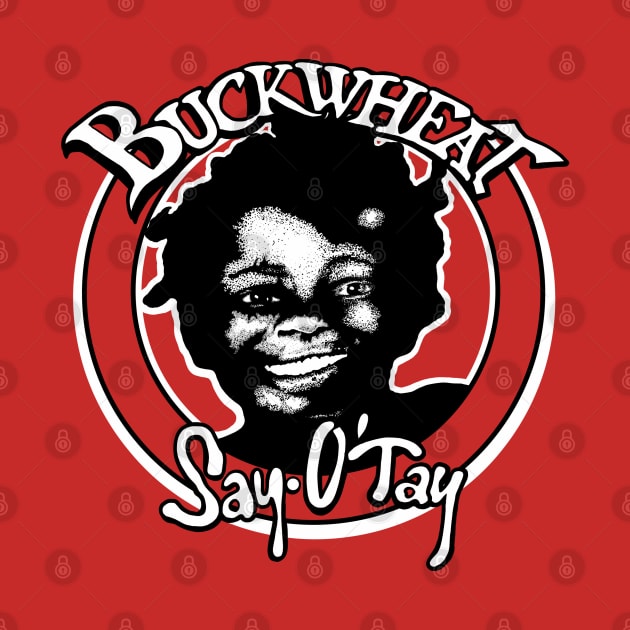 Buckwheat Say O’Tay by BludBros