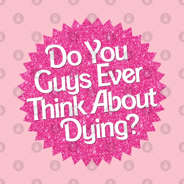 Do You Guys Ever Think About Dying? by artnessbyjustinbrown