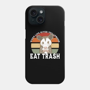 When life gives you lemons eat trash Phone Case