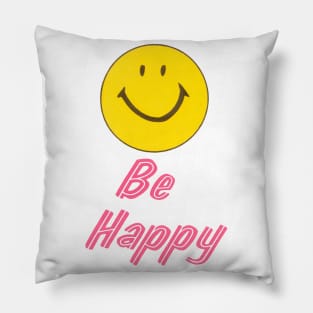 Be Happy Pillow