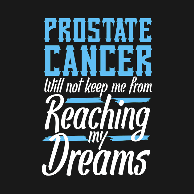 Prostate Cancer Warrior by TheBestHumorApparel