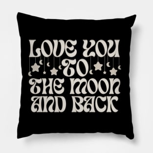 Love You To The Moon And Back Pillow