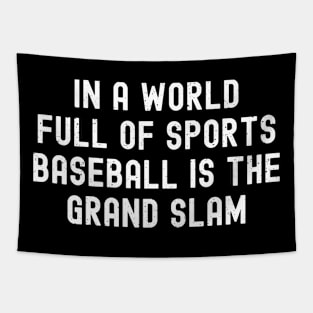 In a world full of sports, Baseball is the grand slam Tapestry