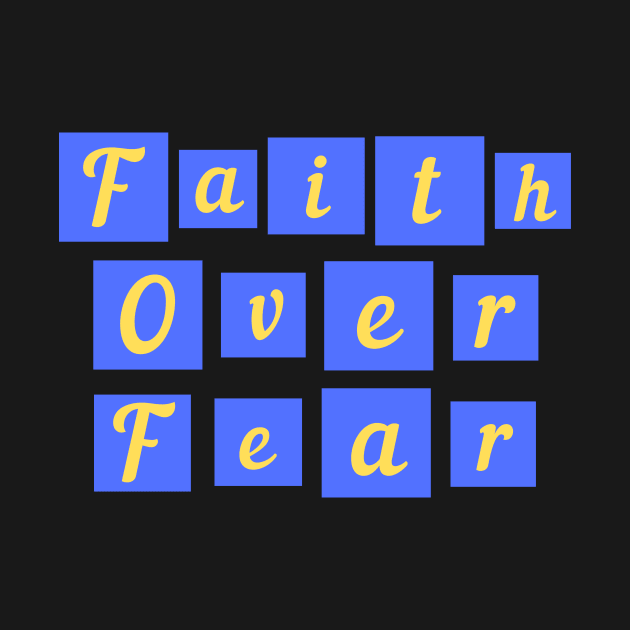 Faith Over Fear | Christian by All Things Gospel