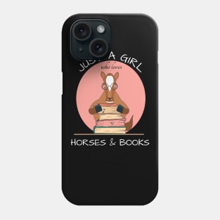 Just a girl who loves horses and books Phone Case