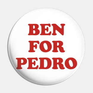 BEN FOR PEDRO Pin