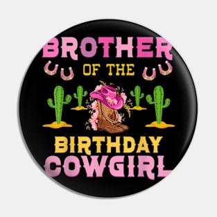 Brother Of The Birthday Cowgirl Country Matching BDay Pin