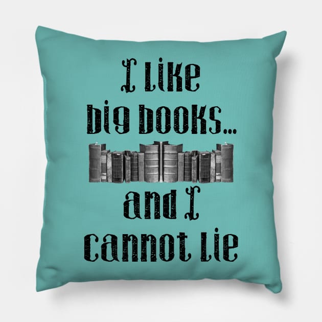 I Like Big Books...And I Cannot Lie Pillow by shellysom91