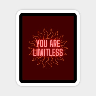You are Limitless Maroon Sun Magnet