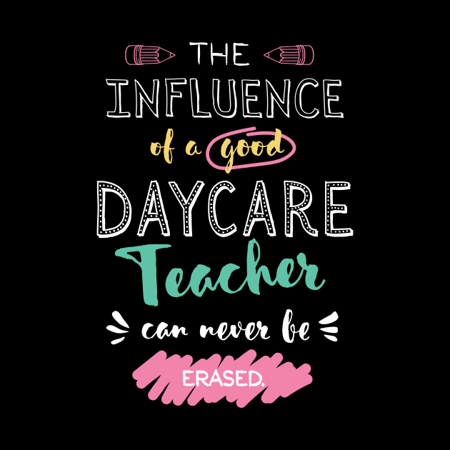 Daycare Teacher Appreciation Gifts - The influence can never be erased by BetterManufaktur