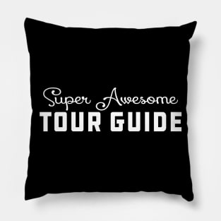 Tour Guide - Awesome tour guide Pillow