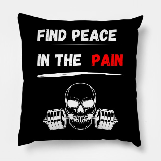 Find peace in the pain! Gym motivation for bodybuilding, functional fitness, strongman, weightlifting, crossfit, calisthenics and powerlifting Pillow by Stoiceveryday