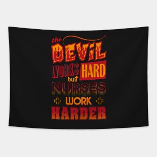 The Devil works hard but NURSES work harder Tapestry