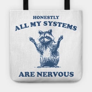 Honestly All My Systems Are Nervous Vintage T Shirt, Retro 90s Raccoon Tee, Trash Panda Funny Meme Tote