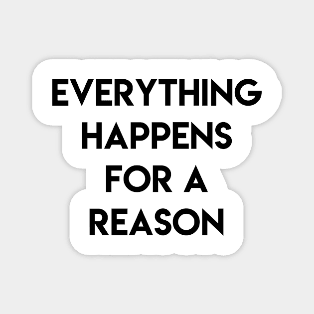 Everything happens for a reason Magnet by ghjura