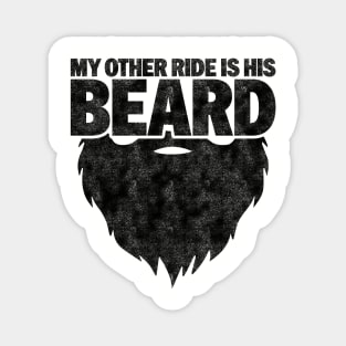 My Other Ride Is His Beard - Funny Beard Lover Magnet