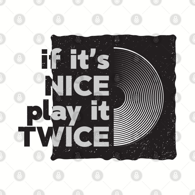 If It's Nice Play It Twice by dojranliev