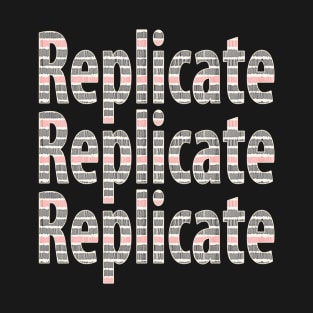 Replicate 3X T-Shirt