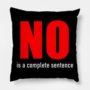 No, is a Complete Sentence Pillow