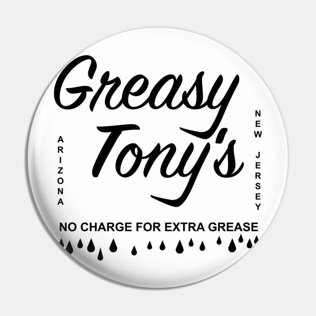 Greasy Tony's Pin by triggerleo