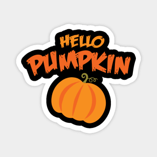 hello pumpkin Magnet