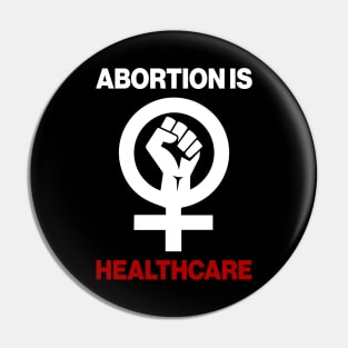 Abortion Is Healthcare Pin